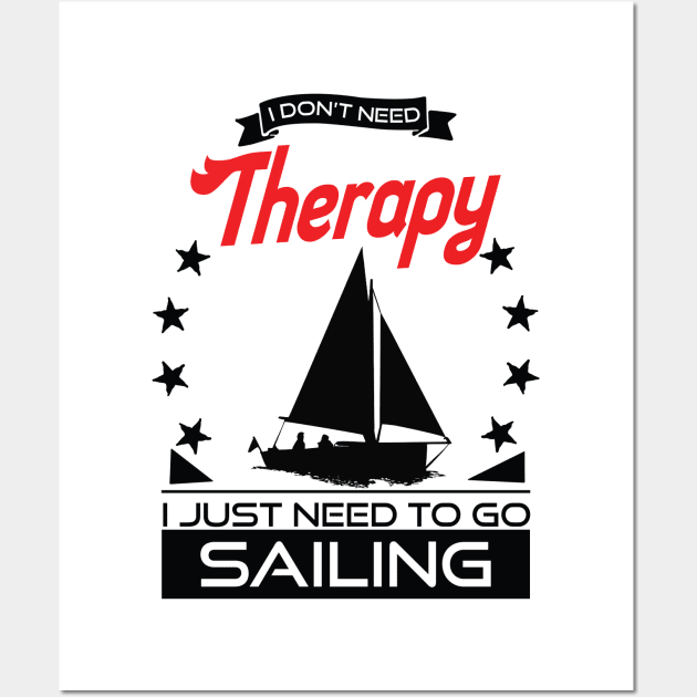 Sailing - Better Than Therapy Gift For Sailors Wall Art by OceanRadar
